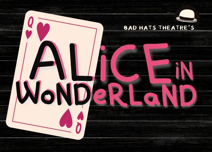 Bad Hats Theatre’s ALICE IN WONDERLAND Tweed and Co Poster